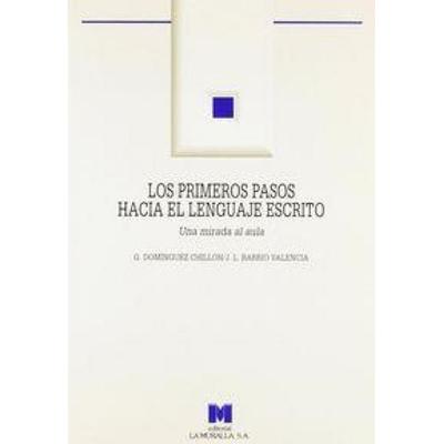 Los primeros pasos hacia el lenguaje escrito : una mirada al aula, Taschenbuch von Gloria Domínguez Chillón,J. Lino Barrio Valencia, Editorial La