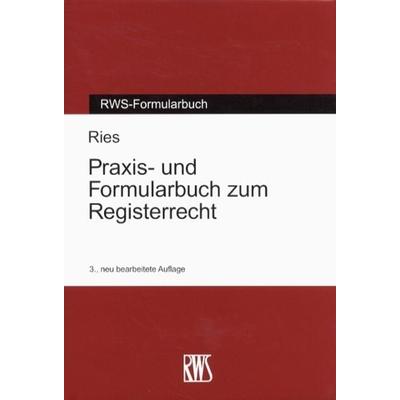Praxis- und Formularbuch zum Registerrecht, Gebundene Ausgabe von , RWS Vlg Kommunikationsforum, 978-3-8145-5144-9