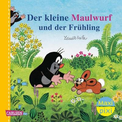 Maxi Pixi 493: Der kleine Maulwurf und der Frühling, Taschenbuch von Zdeněk Miler,Hanna Sörensen, Carlsen, 978-3-551-03414-4
