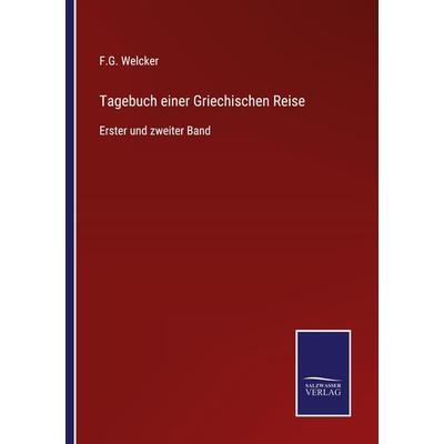 Tagebuch einer Griechischen Reise, Taschenbuch von F. G. Welcker, Outlook, 978-3-375-09516-1