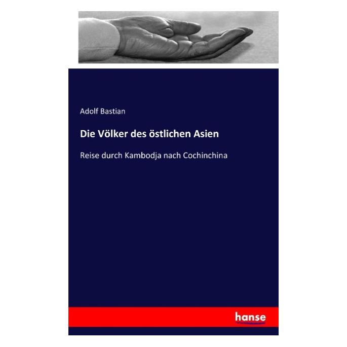 Hansebooks Die Völker des östlichen Asien (Deutsch, Softcover, Adolf Bastian) (55838094)