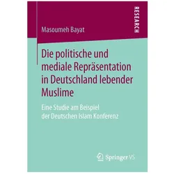 Die politische und mediale Repräsentation in Deutschland lebender Muslime, Fachbücher von Masoumeh Bayat