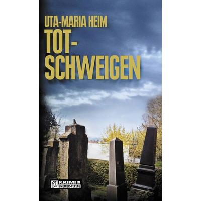 Totschweigen, Taschenbuch von Uta-Maria Heim, Gmeiner-Verlag