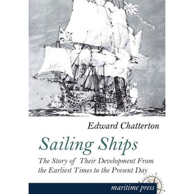 Sailing Ships, Taschenbuch von Edward K. Chatterton, Maritimepress, 978-3-95427-301-0