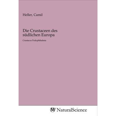 Die Crustaceen des südlichen Europa, Taschenbuch von , MV-NaturalScience, 978-3-96878-408-3