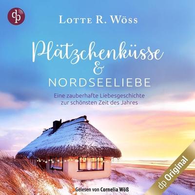 Plätzchenküsse und Nordseeliebe - Lotte R. Wöss, Audio, 9783989982314