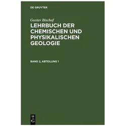 Bischof:Gustav Bischof: Lehrbuch der ch, Fachbücher von Gustav Bischof