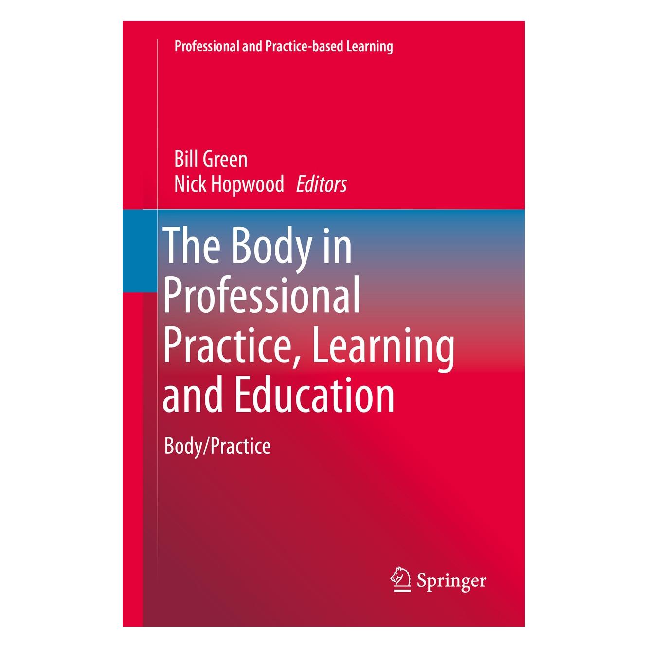 Springer The Body in Professional Practice, Lear (Englisch, Hardcover, Bill Green, Nick Hopwood) (9783319001395)
