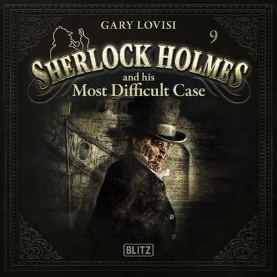 New Cases of Sherlock Holmes - Episode 9: Sherlock Holmes and his most difficult case - Arthur Conan Doyle,Gary Lovisi, Audio, 9783689845117