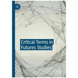 Critical Terms in Futures Studies, Fachbücher von Heike Paul