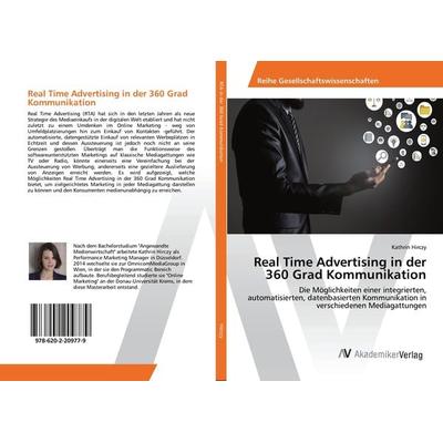 Real Time Advertising in der 360 Grad Kommunikation, Taschenbuch von Kathrin Hirczy, AV Akademikerverlag, 978-620-2-20977-9