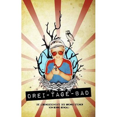 Drei-Tage-Bad, Taschenbuch von Benno Bengali, BoD – Books on Demand, 978-3-8391-8062-4
