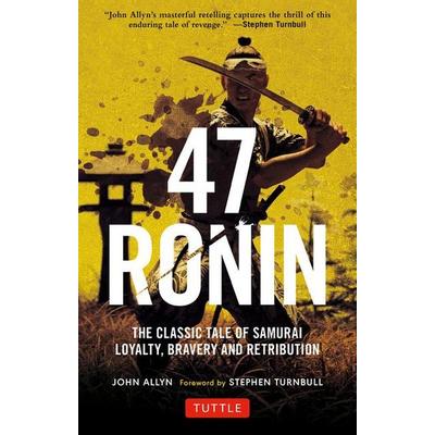 47 Ronin, Taschenbuch von Allyn, Tuttle Publishing
