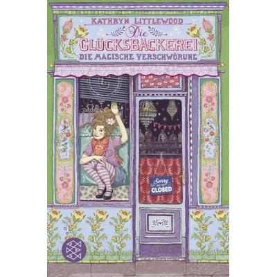 Die Glücksbäckerei – Die magische Verschwörung, Taschenbuch von Kathryn Littlewood, FISCHER Kinder- und Jugendtaschenbuch