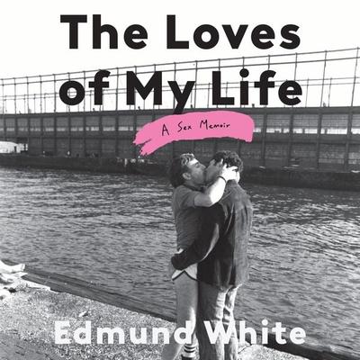 The Loves of My Life - Edmund White, Audio, 9781639733743