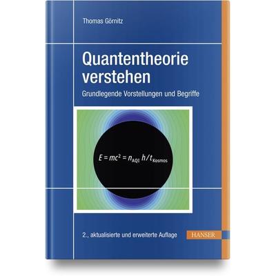 Quantentheorie verstehen, Gebundene Ausgabe von Thomas Görnitz, Carl Hanser, 978-3-446-48026-1