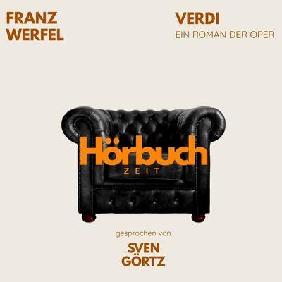 Verdi. Ein Roman der Oper. - Hörbuchzeit,Franz Werfel, Audio, 9783754521533