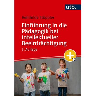 Einführung in die Pädagogik bei intellektueller Beeinträchtigung, Taschenbuch von Reinhilde Stöppler, Utb GmbH, 978-3-8252-6570-0