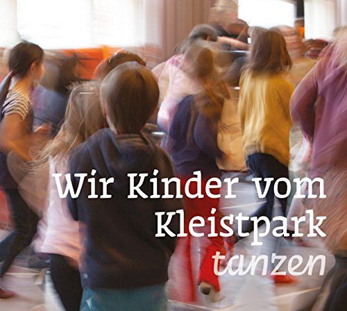 Wir Kinder vom Kleistpark tanzen - Preis vom 05.10.2026 03:47:11 h