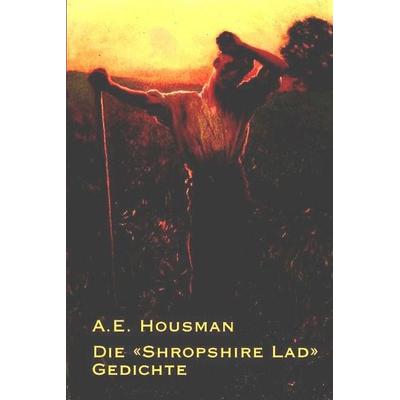 Die 'Shropshire Lad'-Gedichte; Taschenbuch von A. E. Housman, Mattes Vlg, 978-3-930978-16-8