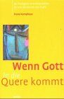 Franz Kamphaus - Wenn Gott uns in die Quere kommt - Preis vom 02.10.2026 23:42:20 h