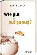 Andy Stanley - Wie gut ist gut genug? - Preis vom 09.10.2026 07:28:09 h