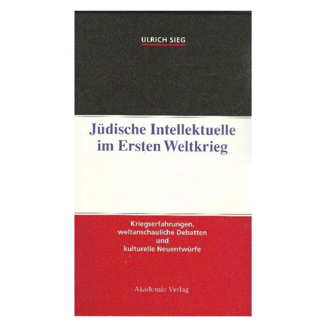 De Gruyter Sieg:Jüdische Intellektuelle im Ersten (Deutsch, Hardcover, Ulrich Sieg) (67759149)