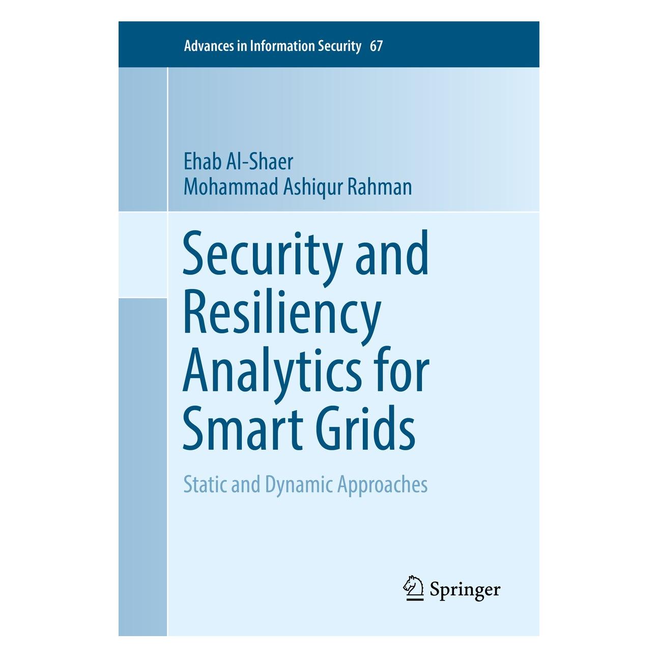 Springer Al-Shaer:Security and Resiliency Analyt (Englisch, Hardcover, Ehab Al-Shaer, Mohammad Ashiqur Rahman) (9783319328706)