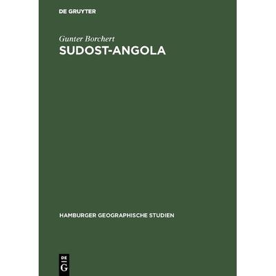 Sudost-Angola, Gebundene Ausgabe von Gunter Borchert, De Gruyter, 978-3-11-104312-8