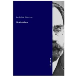 Die Westalpen, Ratgeber von Robert von Lendenfeld