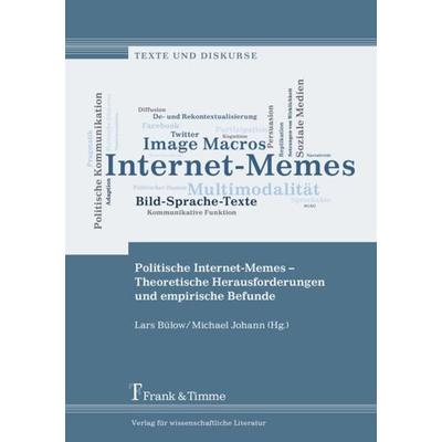 Politische Internet-Memes – Theoretische Herausforderungen und empirische Befunde, Taschenbuch von , Frank & Timme, 978-3-7329-0535-5