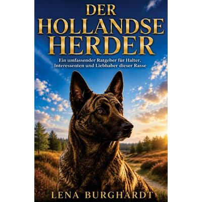 Der Hollandse Herder Ratgeber - Hollandse Herder Buch, Taschenbuch von Lena Burghardt, Bookmundo, 978-94-039-0838-0