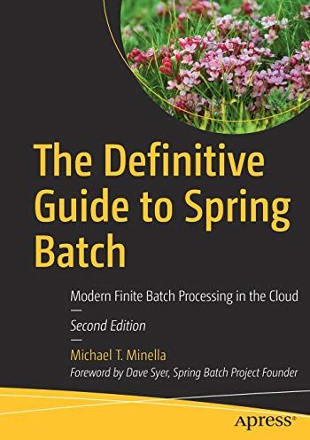 Minella, Michael T. - The Definitive Guide to Spring Batch: Modern Finite Batch Processing in the Cloud - Preis vom 09.10.2026 07:28:09 h