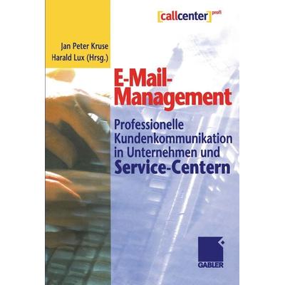 E-Mail-Management, Taschenbuch von Jan Peter Kruse,Harald Lux, Betriebswirtschaftlicher Verlag Gabler, 978-3-322-82291-8