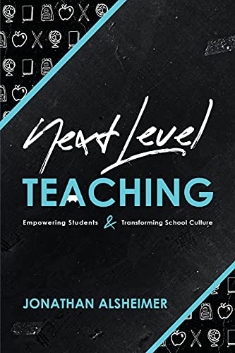 Jonathan Alsheimer - Next-Level Teaching: Empowering Students and Transforming School Culture - Preis vom 09.10.2026 07:28:09 h