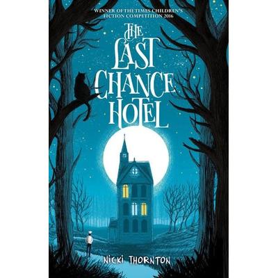 The Last Chance Hotel, Taschenbuch von Nicki Thornton, Scholastic Ltd., 978-1-911077-67-1