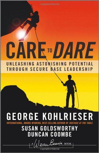 George Kohlrieser - Care to Dare: Unleashing Astonishing Potential Through Secure Base Leadership (J-B Warren Bennis Series) - Preis vom 11.10.2026 15:43:13 h