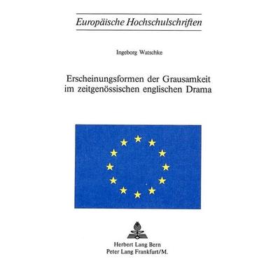 Erscheinungsformen der Grausamkeit im zeitgenössischen englischen Drama, Taschenbuch von Ingeborg Watschke, Peter Lang AG, Internationaler Verlag der