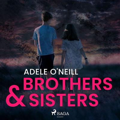 Brothers & Sisters - Adele O'Neill; Audio, 9788728286708