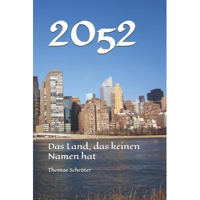 2052, Taschenbuch von Thomas Schröter, Independently Published