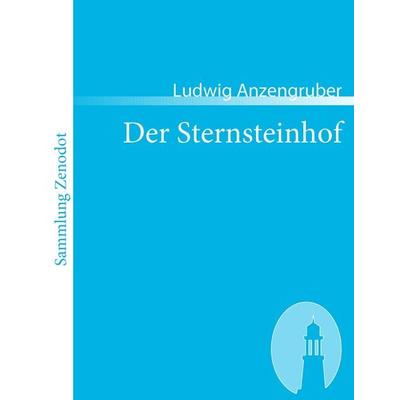 Der Sternsteinhof, Taschenbuch von Ludwig Anzengruber, Contumax, 978-3-86640-301-7