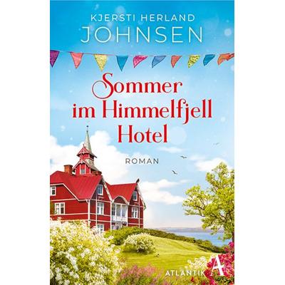 Sommer im Himmelfjell Hotel, Taschenbuch von Kjersti Herland Johnsen, Atlantik Verlag