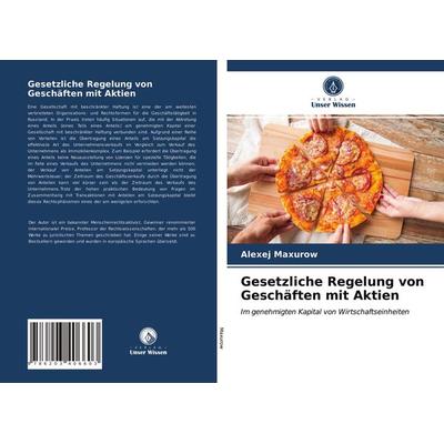 Gesetzliche Regelung von Geschäften mit Aktien, Taschenbuch von Alexej Maxurow, Verlag Unser Wissen, 978-620-3-40660-3