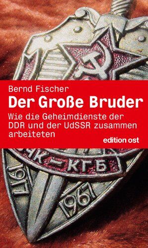 Bernd Fischer - Der Große Bruder: Wie die Geheimdienste der DDR und der UdSSR zusammenarbeiteten. Band 7 der Geschichte der HV A - Preis vom 30.09.2026 09:01:18 h