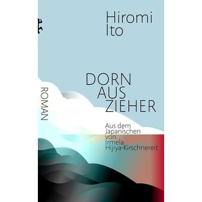 Dornauszieher, Gebundene Ausgabe von Hiromi Itō, Matthes & Seitz, 978-3-7518-0034-1