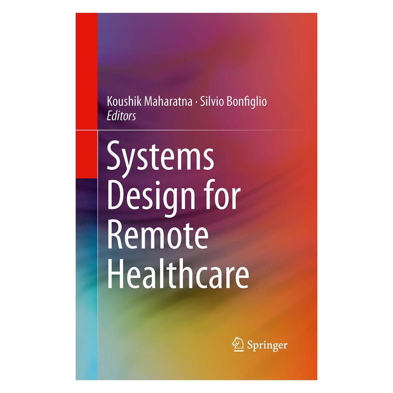 Springer Systems Design for Remote Healthcare (Englisch, Softcover, Koushik Maharatna, Silvio Bonfiglio) (55837595)