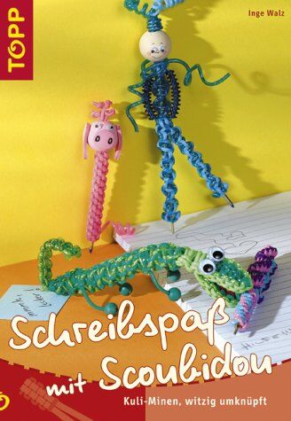 Inge Walz - Schreibspaß mit Scoubidou. Kuli-Minen witzig umknüpft - Preis vom 09.10.2026 07:28:09 h