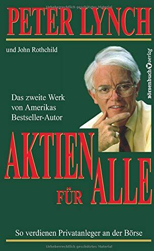 Peter Lynch - Aktien für alle - Neuauflage: So verdienen Privatanleger an der Börse - Preis vom 10.10.2026 11:48:34 h
