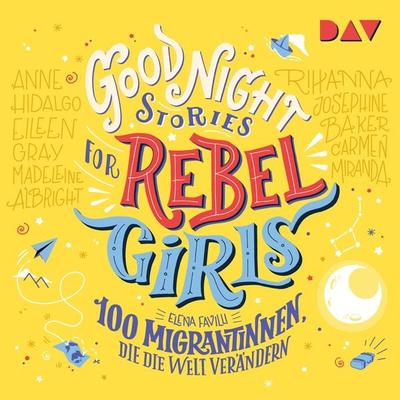 Good Night Stories for Rebel Girls – Teil 3: 100 Migrantinnen, die die Welt verändern - Elena Favilli, Audio, 9783742416100