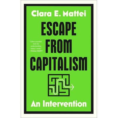 Escape from Capitalism, Gebundene Ausgabe von Clara E. Mattei, Simon & Schuster, 978-1-66808-514-1